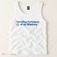 Unwilling Participant Of An Idiocracy Tank Top thumb 2