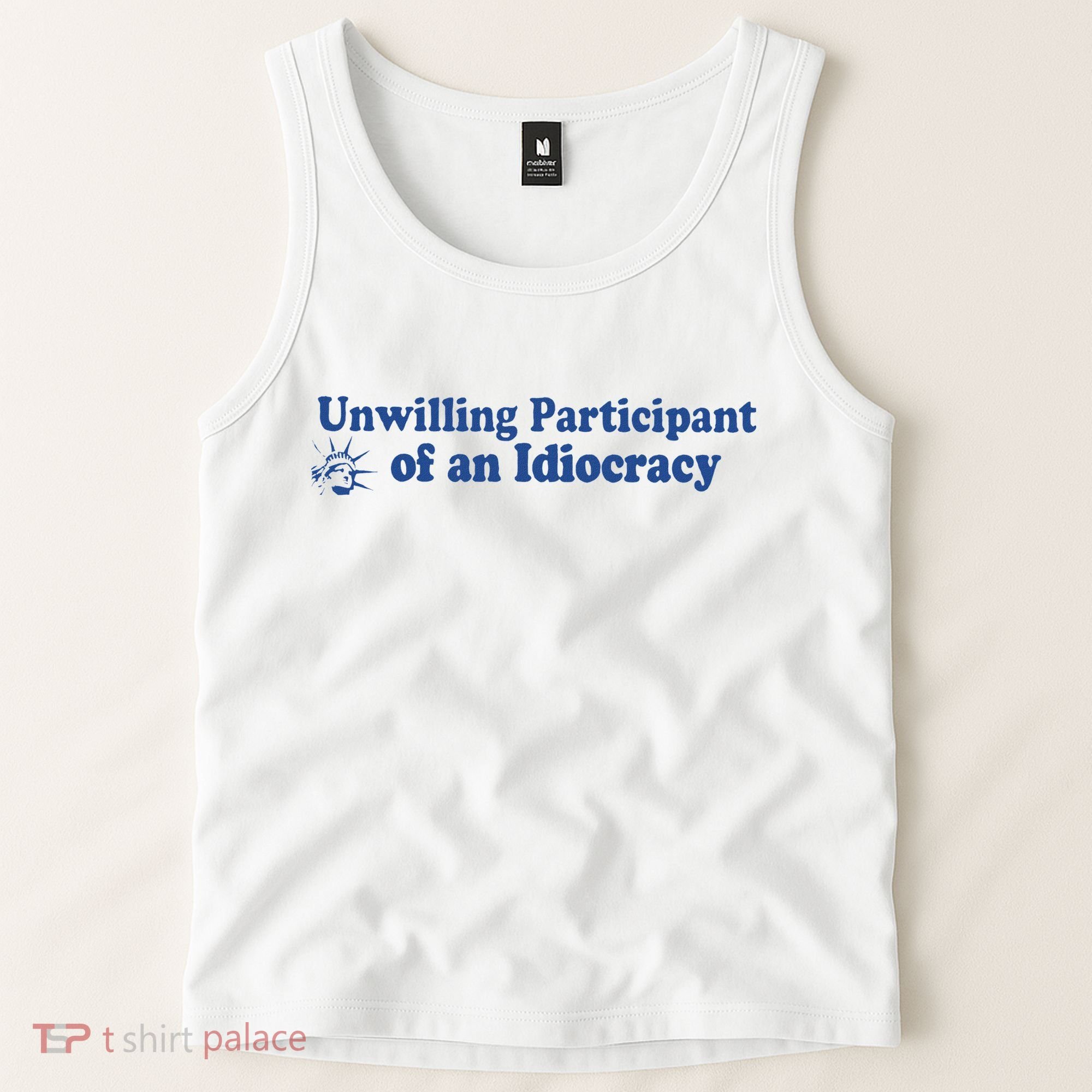 Unwilling Participant Of An Idiocracy Tank Top