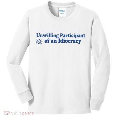 Unwilling Participant Of An Idiocracy Kids Long Sleeve Shirt