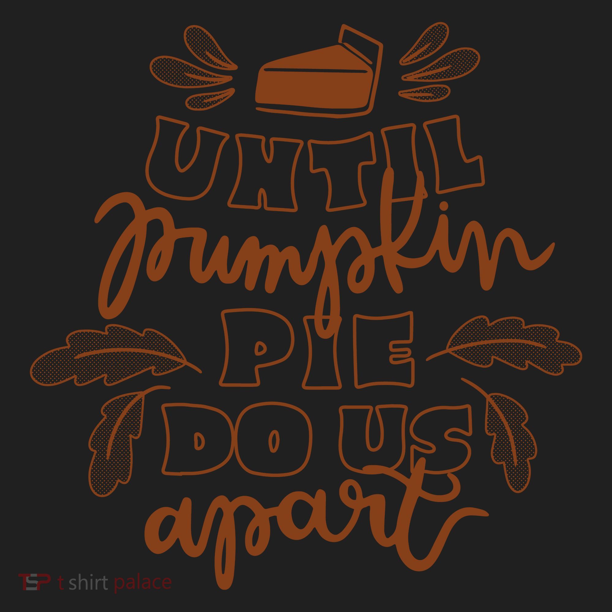 Until Pumpkin Pie Do Us Apart Women's Sweatshirt