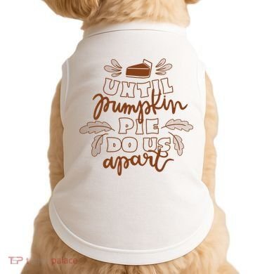 Until Pumpkin Pie Do Us Apart Doggie Tank