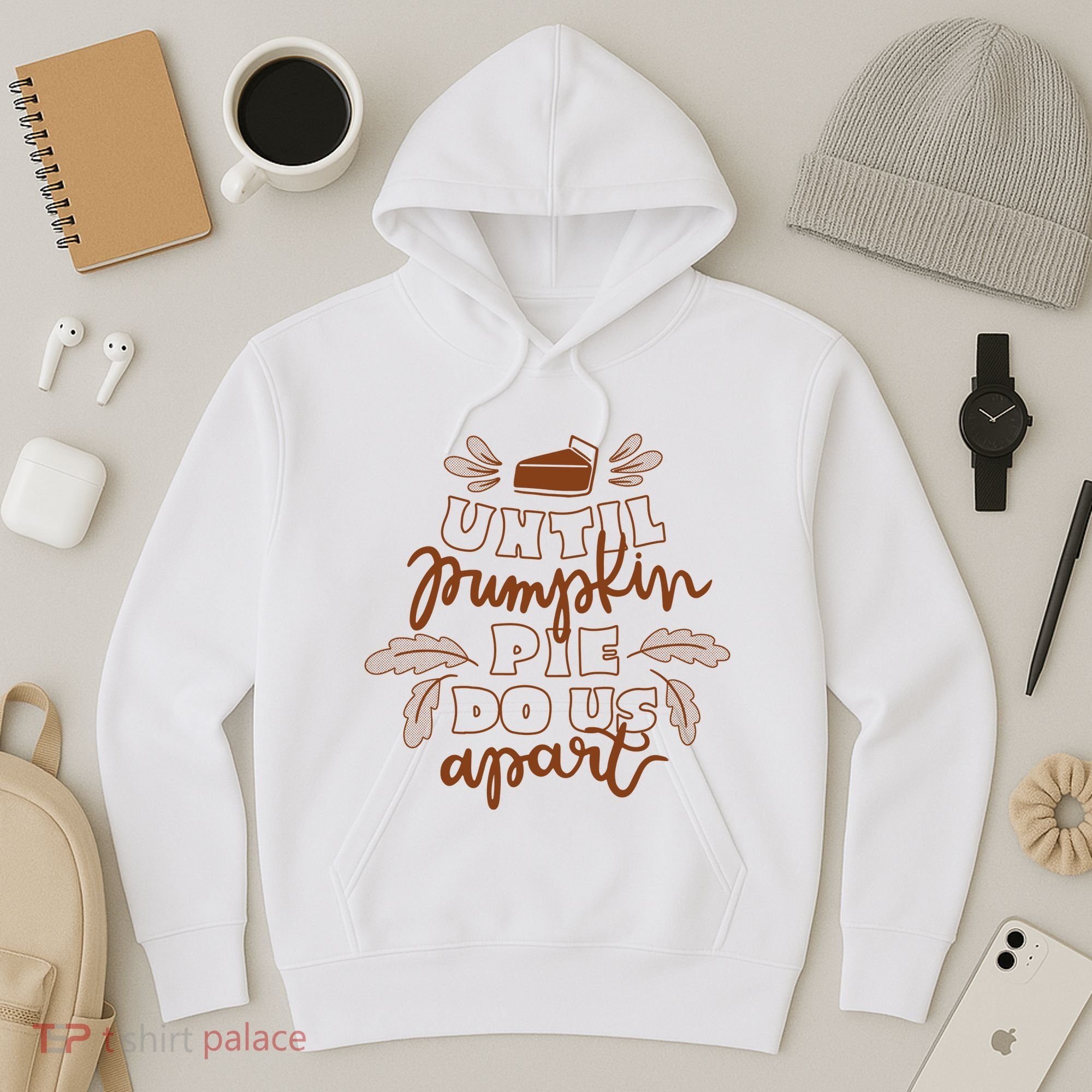 Until Pumpkin Pie Do Us Apart Hoodie