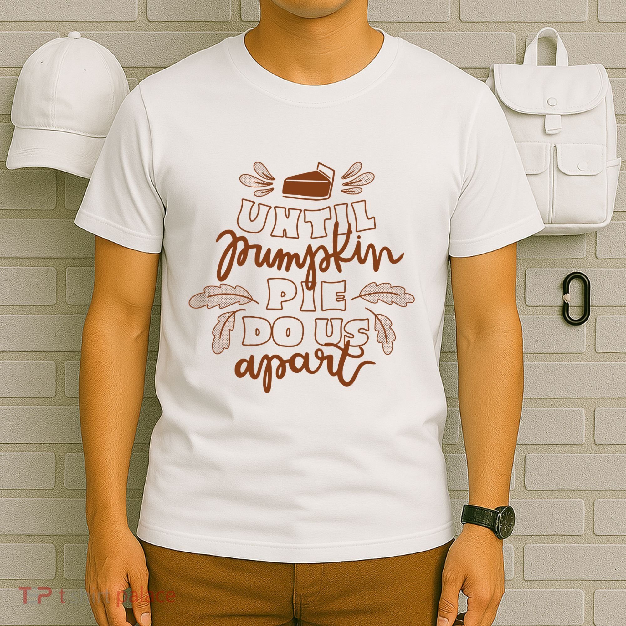 Until Pumpkin Pie Do Us Apart T-Shirt
