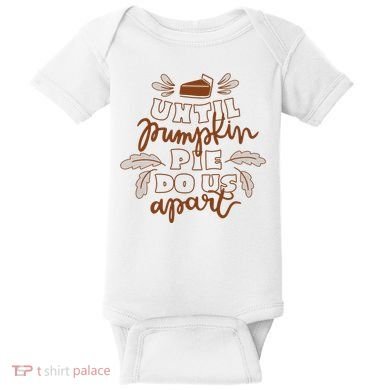 Until Pumpkin Pie Do Us Apart Baby Bodysuit