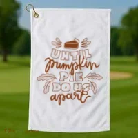 Until Pumpkin Pie Do Us Apart Golf Towel thumb 1