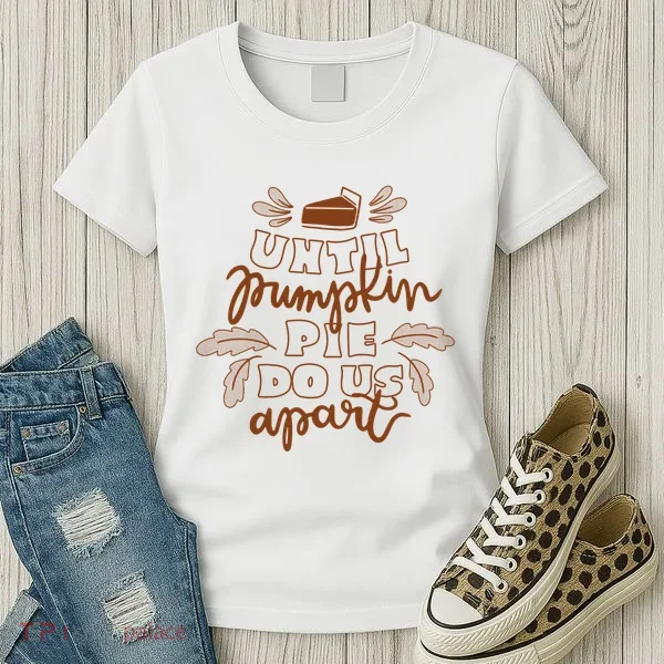 Until Pumpkin Pie Do Us Apart Women's T-Shirt