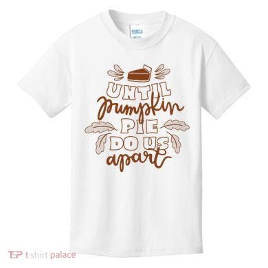 Until Pumpkin Pie Do Us Apart Kids T-Shirt