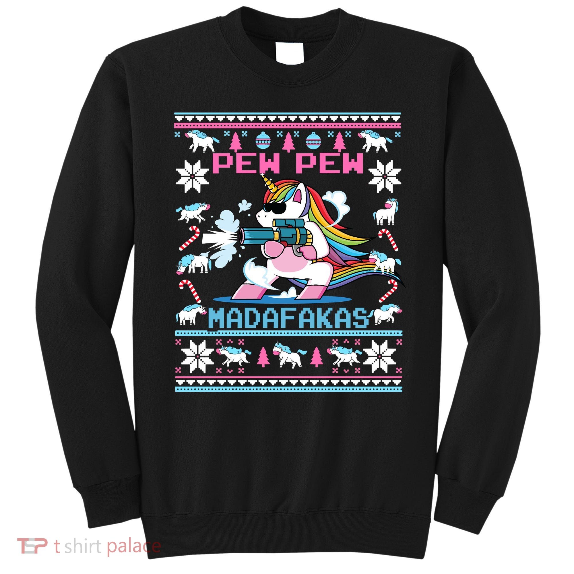Unicorn Pew Pew Madafakas Ugly Christmas Sweater Sweatshirt