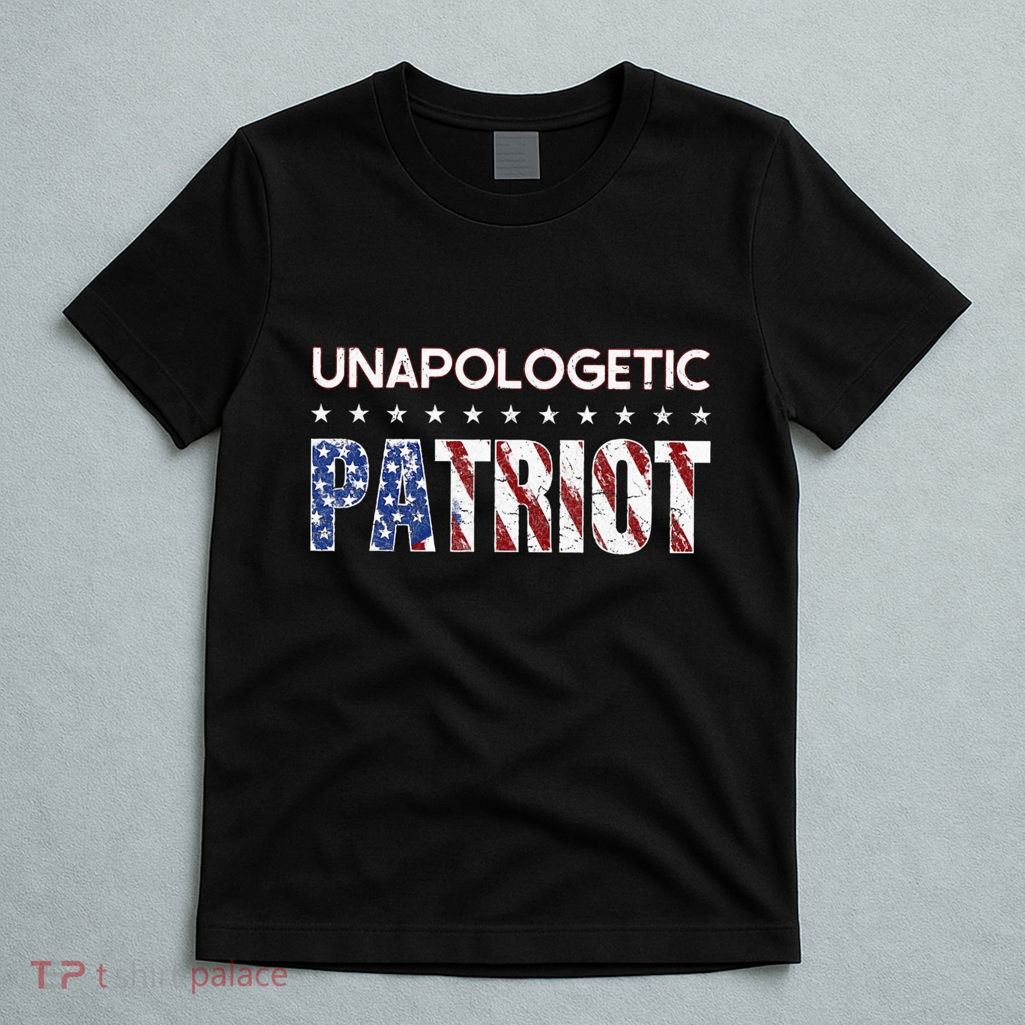 Unapologetic Patriot Patriotic American Conservative T-Shirt