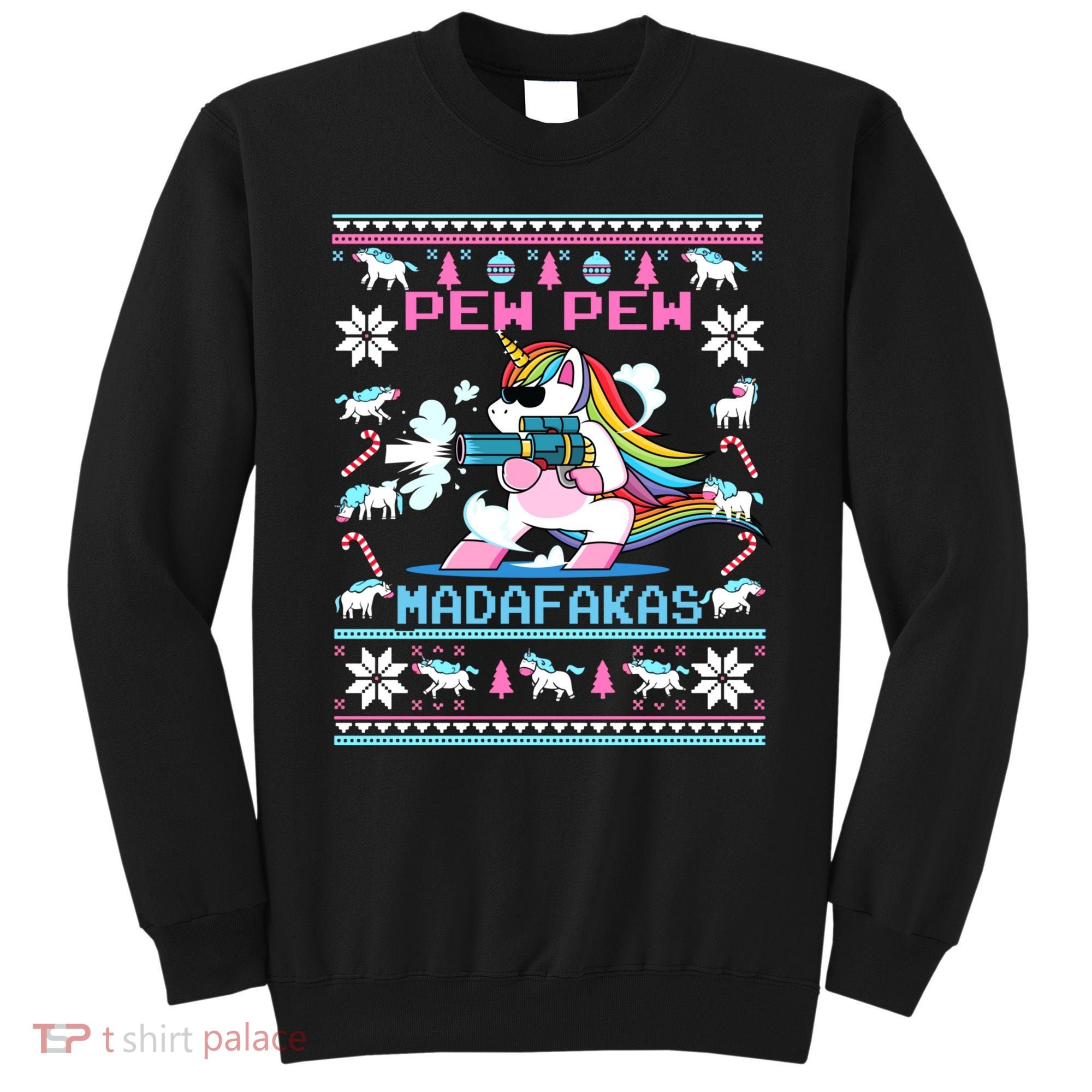 Unicorn Pew Pew Madafakas Ugly Christmas Sweater Sweatshirt