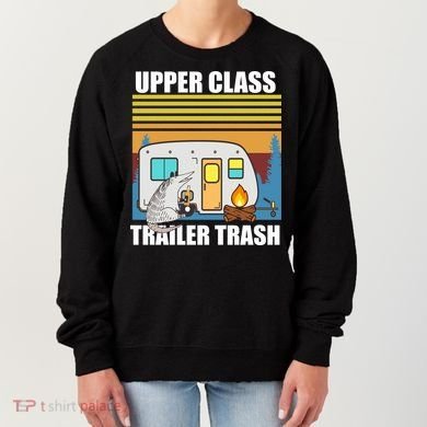 Upper Class Trailer trash Women's Sweatshirt
