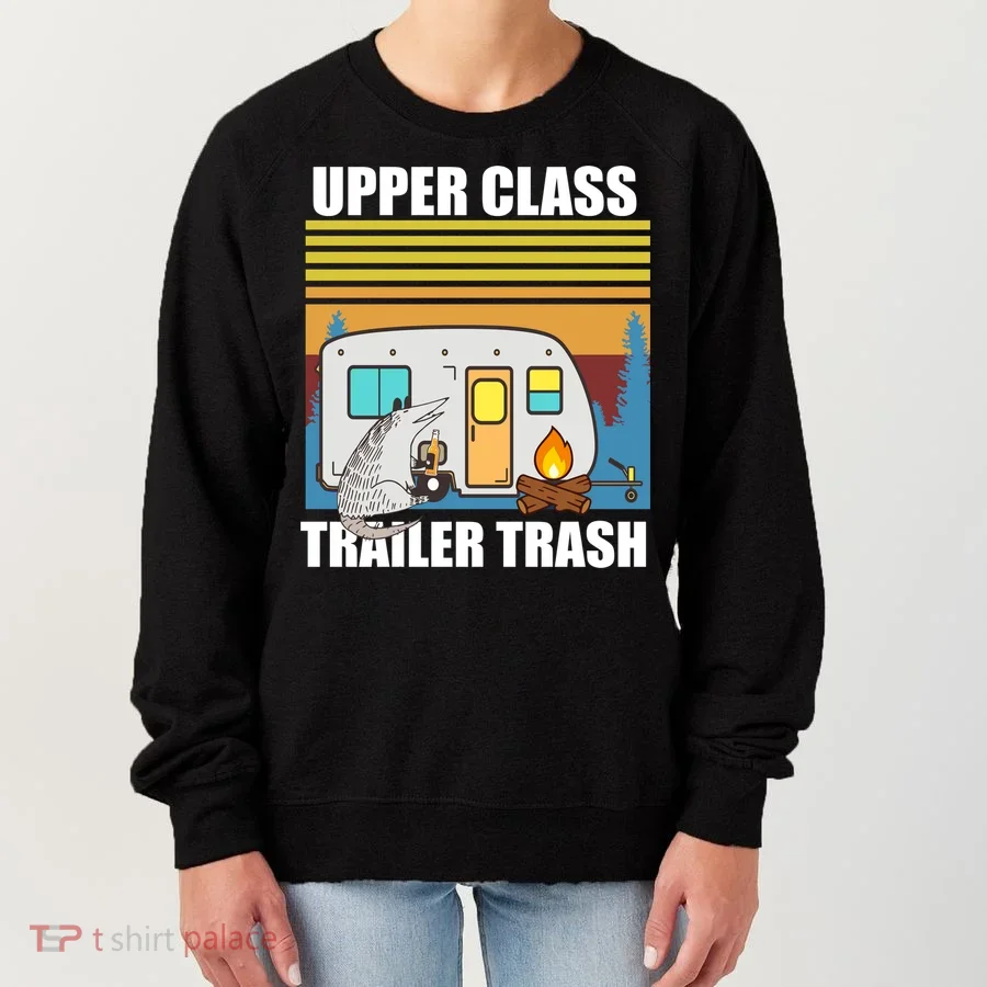 Upper Class Trailer trash Women's Sweatshirt