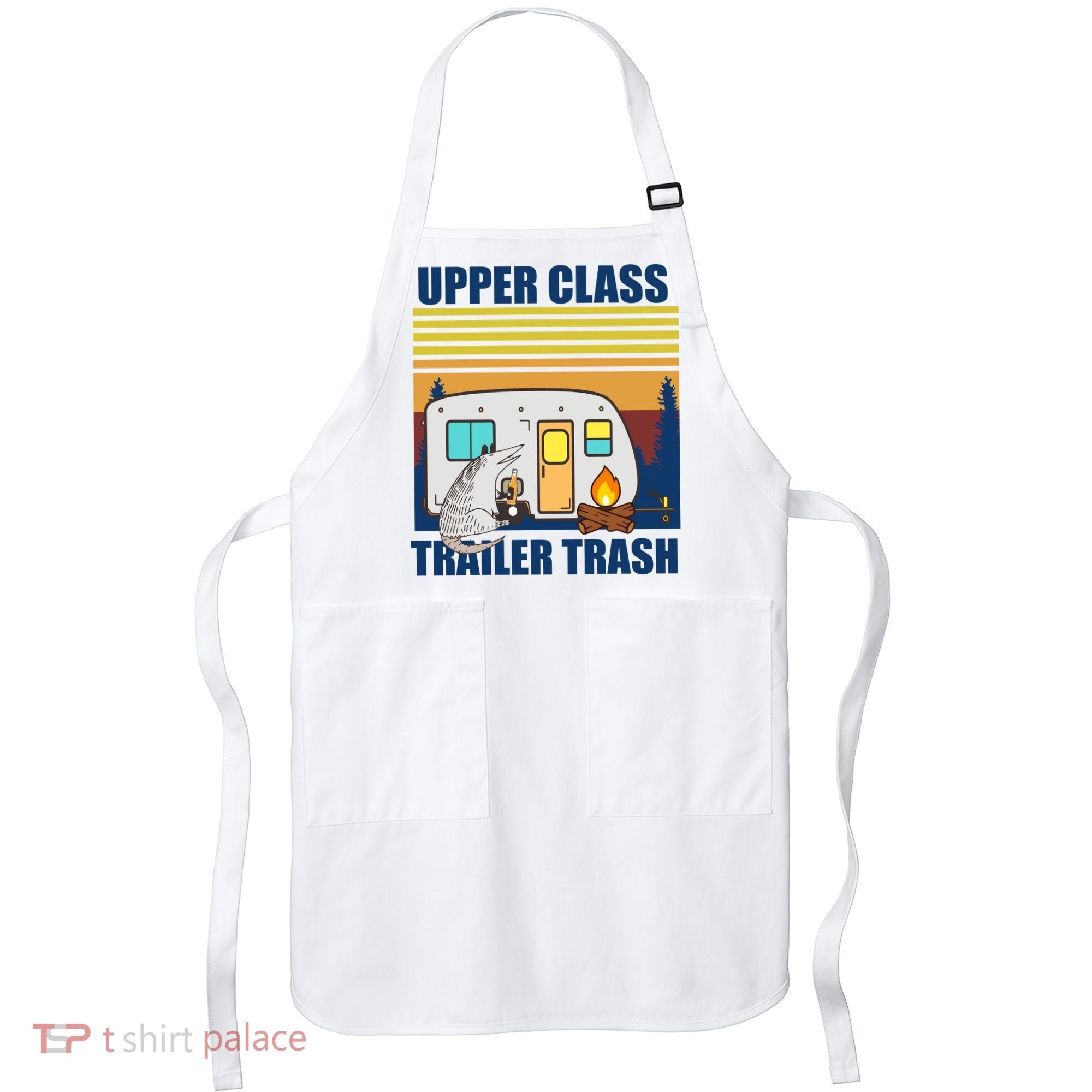 Upper Class Trailer trash Apron