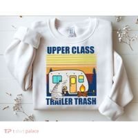 Upper Class Trailer trash Sweatshirt thumb 2
