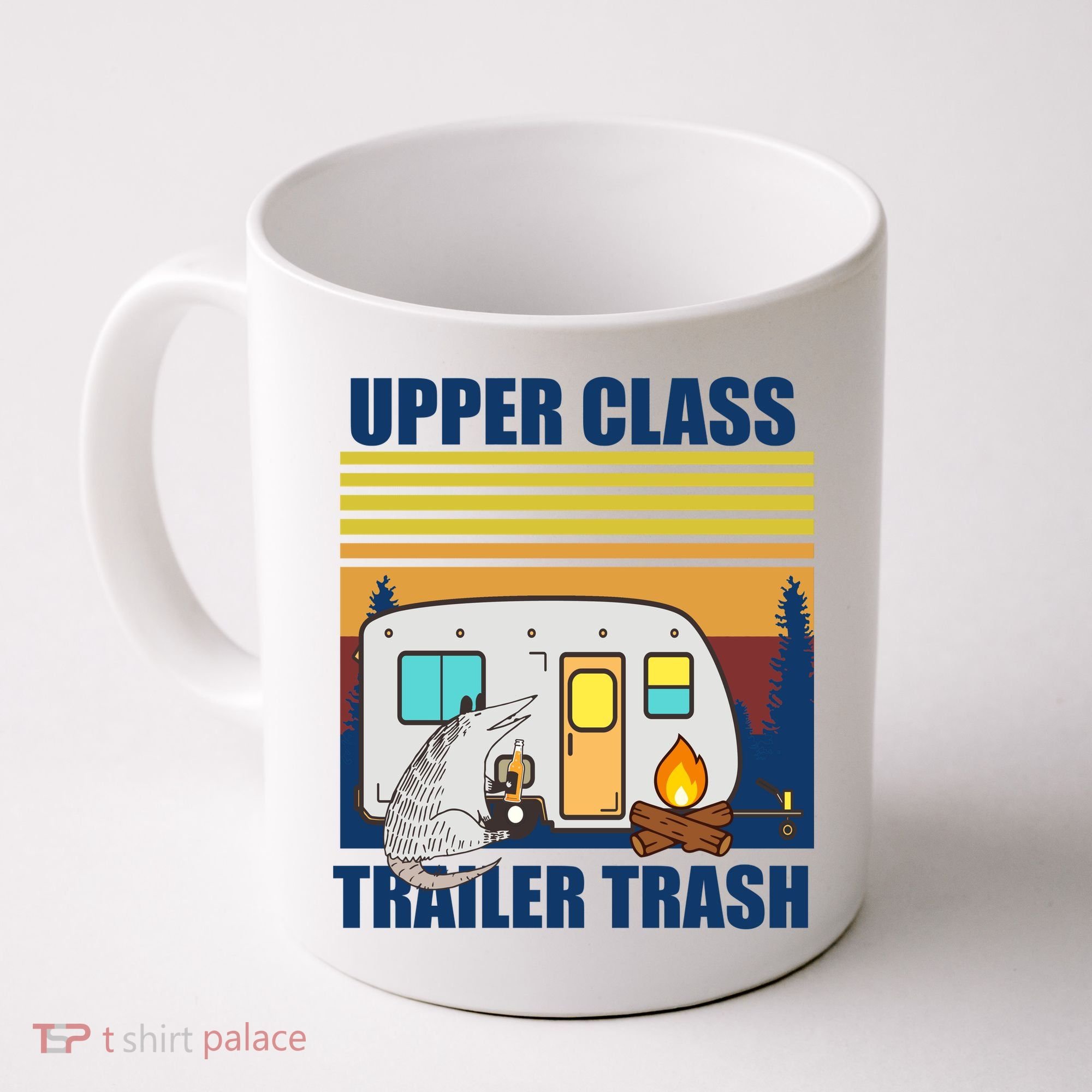 Upper Class Trailer trash Coffee Mug