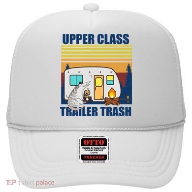 Upper Class Trailer trash Hat