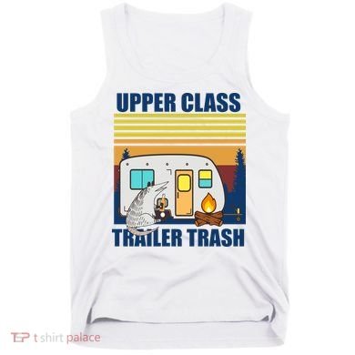 Upper Class Trailer trash Tank Top
