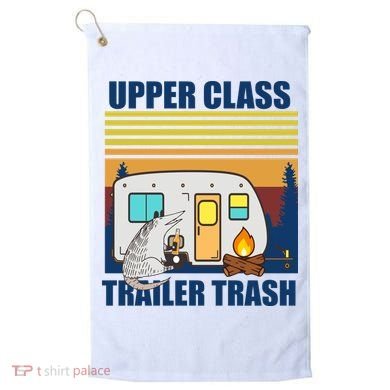 Upper Class Trailer trash Golf Towel