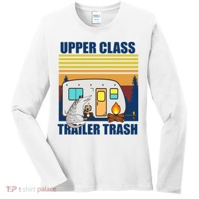 Upper Class Trailer trash Women's Long Sleeve Shirt