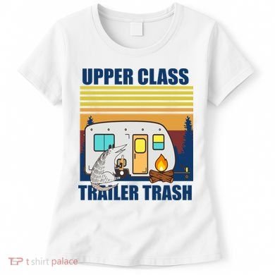 Upper Class Trailer trash Women's T-Shirt