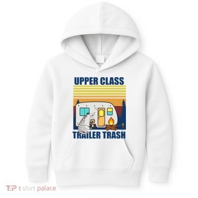 Upper Class Trailer trash Kids Hoodie