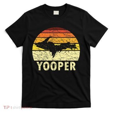 Upper Peninsula Up Yooper Pride Michigan Roots T-Shirt