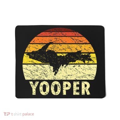 Upper Peninsula Up Yooper Pride Michigan Roots Mousepad