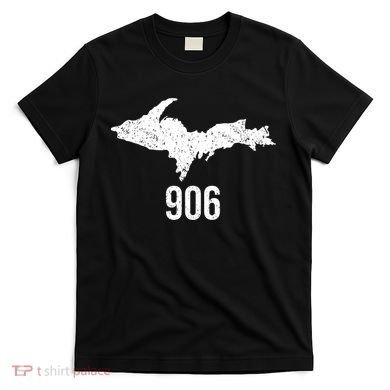 Upper Peninsula Up 906 Yooper Pride Michigan Roots Gift T-Shirt