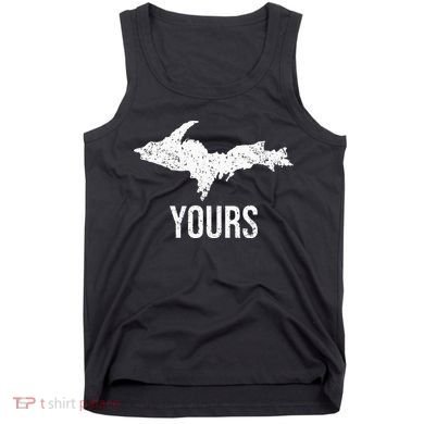Upper Peninsula UP Yours Yooper Pride Michigan Roots Tank Top