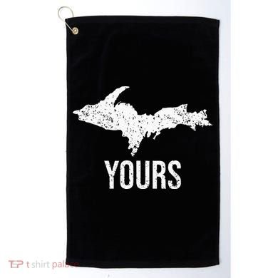 Upper Peninsula UP Yours Yooper Pride Michigan Roots Golf Towel