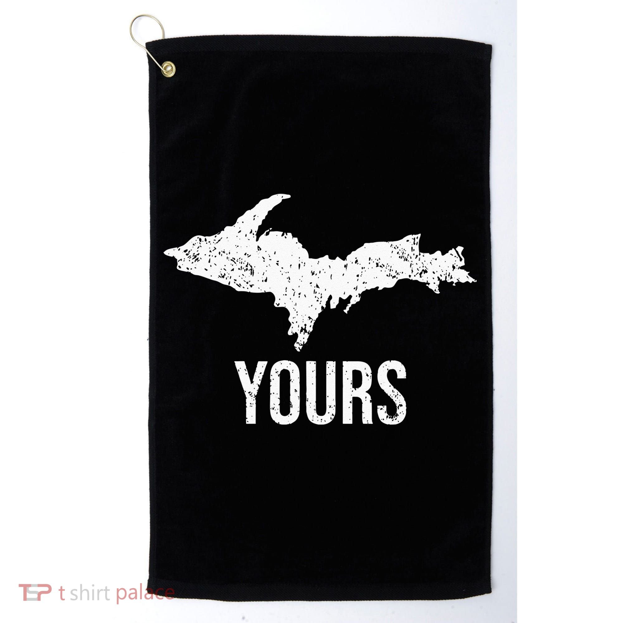 Upper Peninsula UP Yours Yooper Pride Michigan Roots Golf Towel