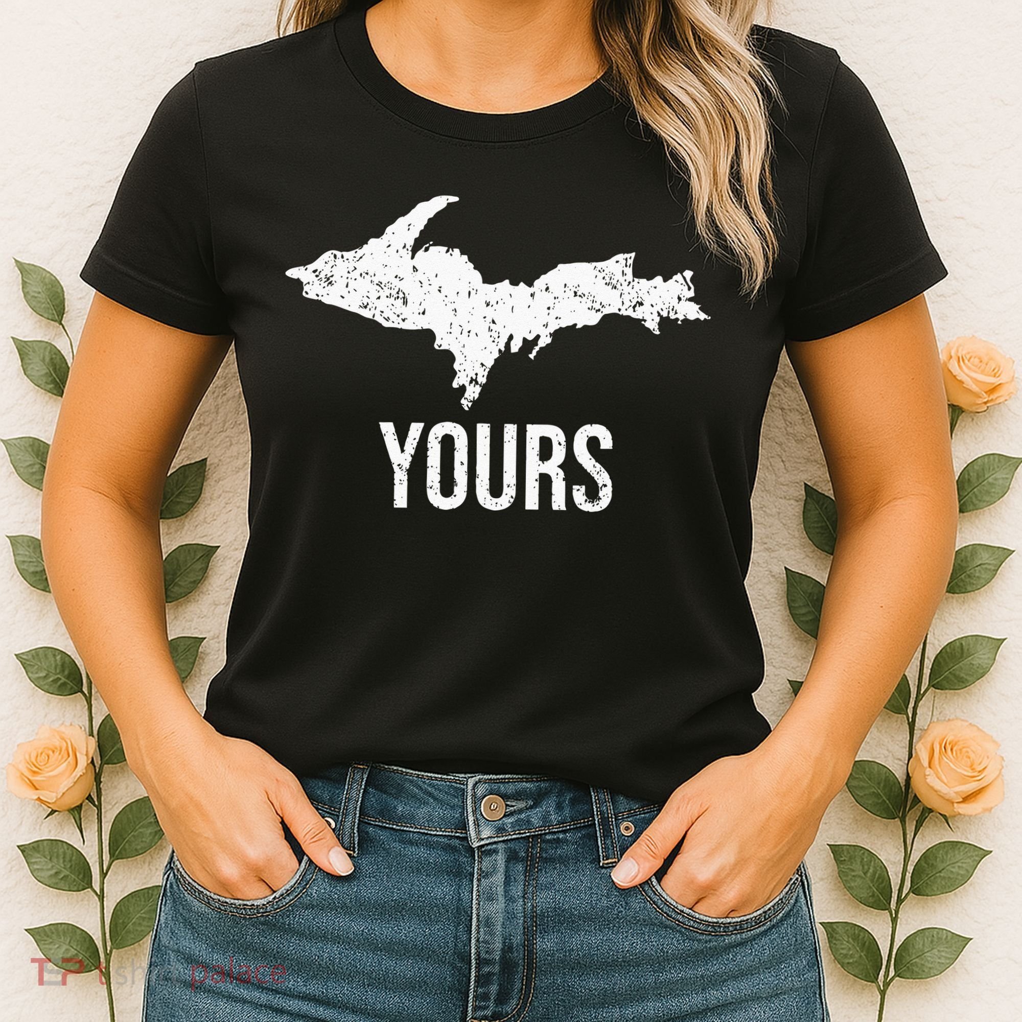 Upper Peninsula UP Yours Yooper Pride Michigan Roots Women's T-Shirt