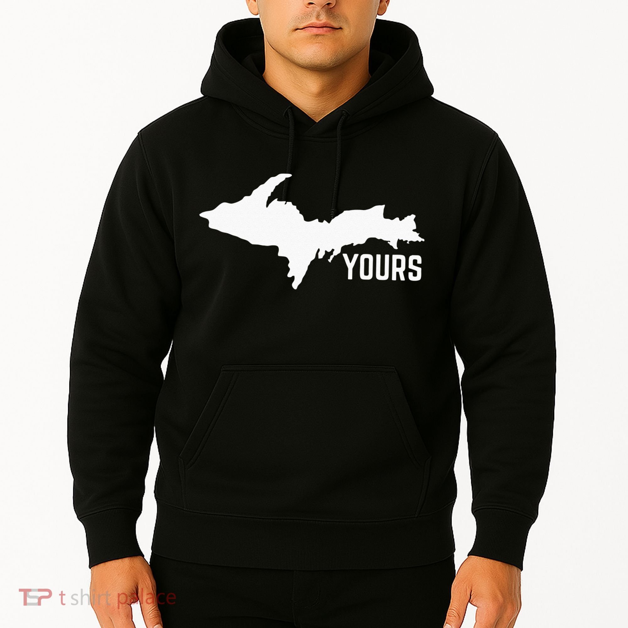 U P Yours Upper Peninsula Hoodie