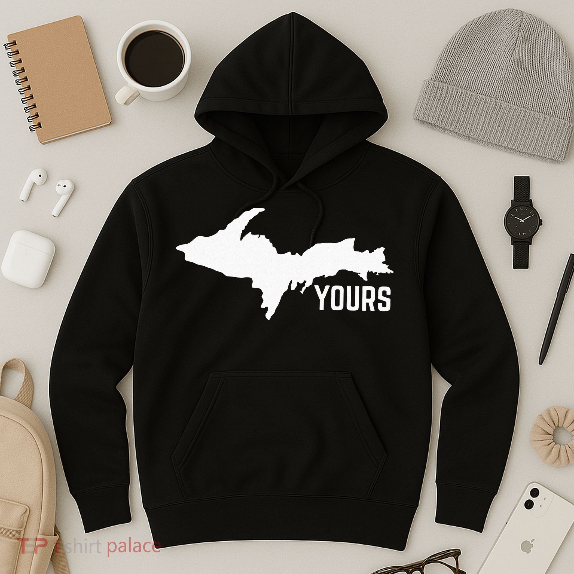 U P Yours Upper Peninsula Hoodie