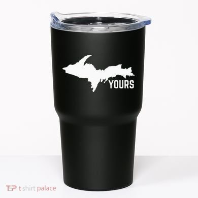 U P Yours Upper Peninsula Tumbler
