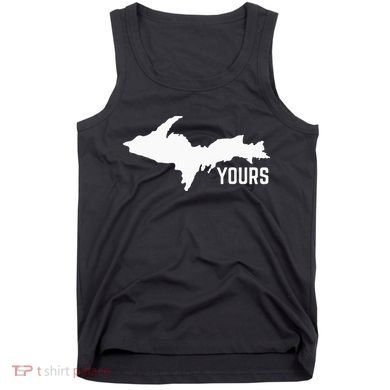 U P Yours Upper Peninsula Tank Top