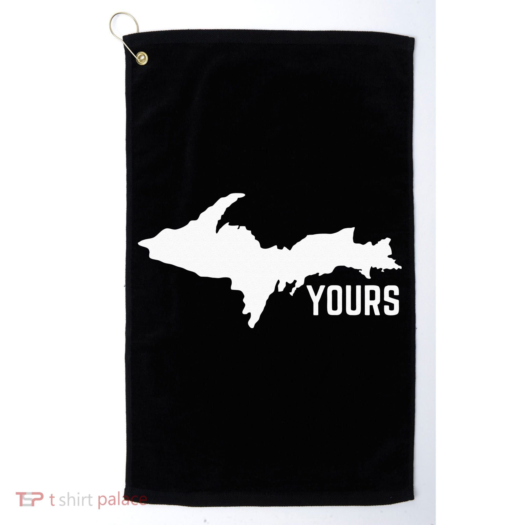 U P Yours Upper Peninsula Golf Towel