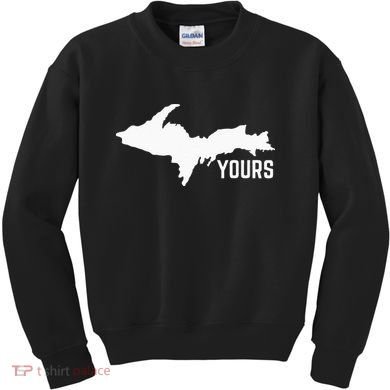 U P Yours Upper Peninsula Kids Sweatshirt