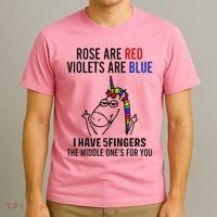 Unicorn Rose Are Red Violets Are Blue I Have 5 Fingers T-Shirt thumb 3
