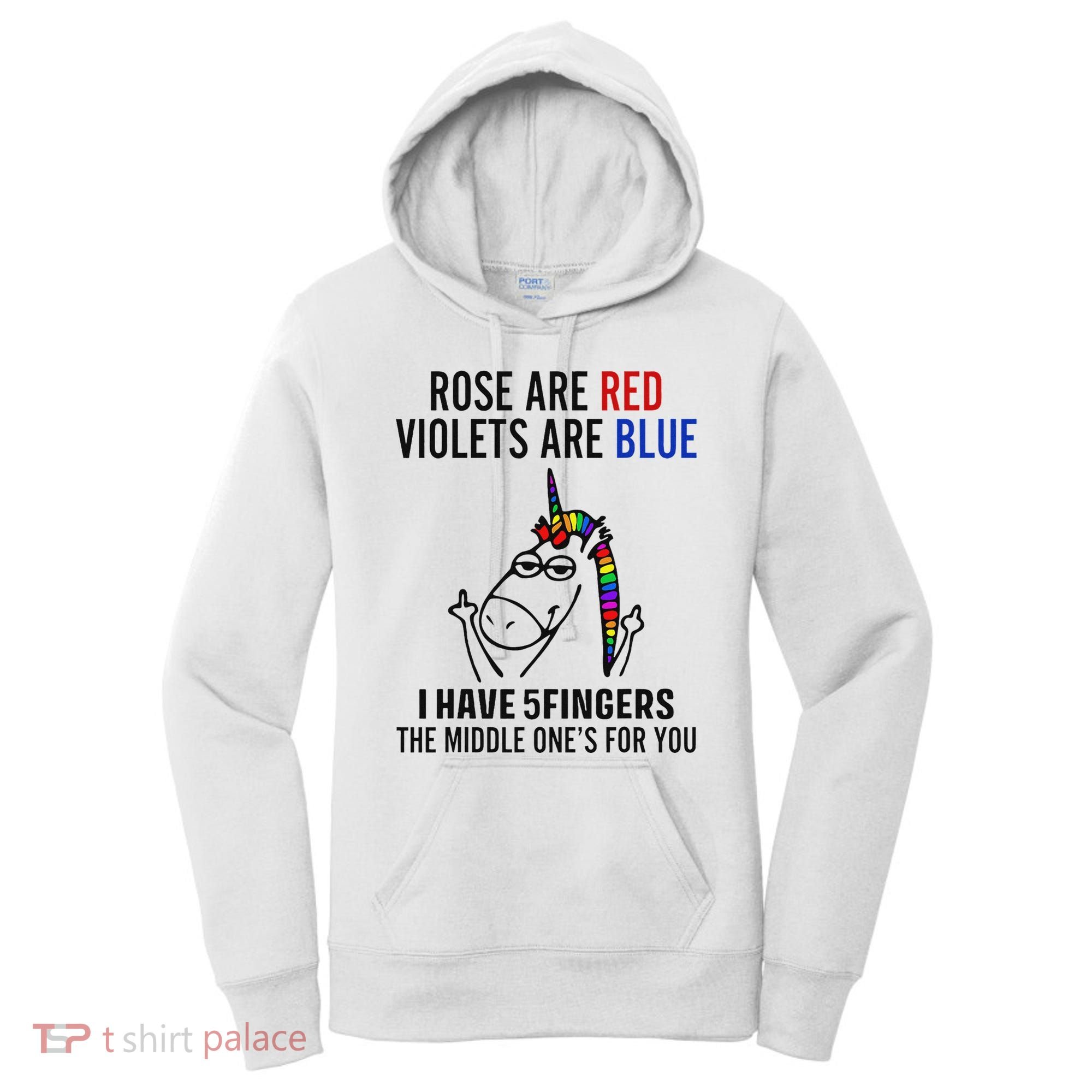 Unicorn Rose Are Red Violets Are Blue I Have 5 Fingers Women's Hoodie