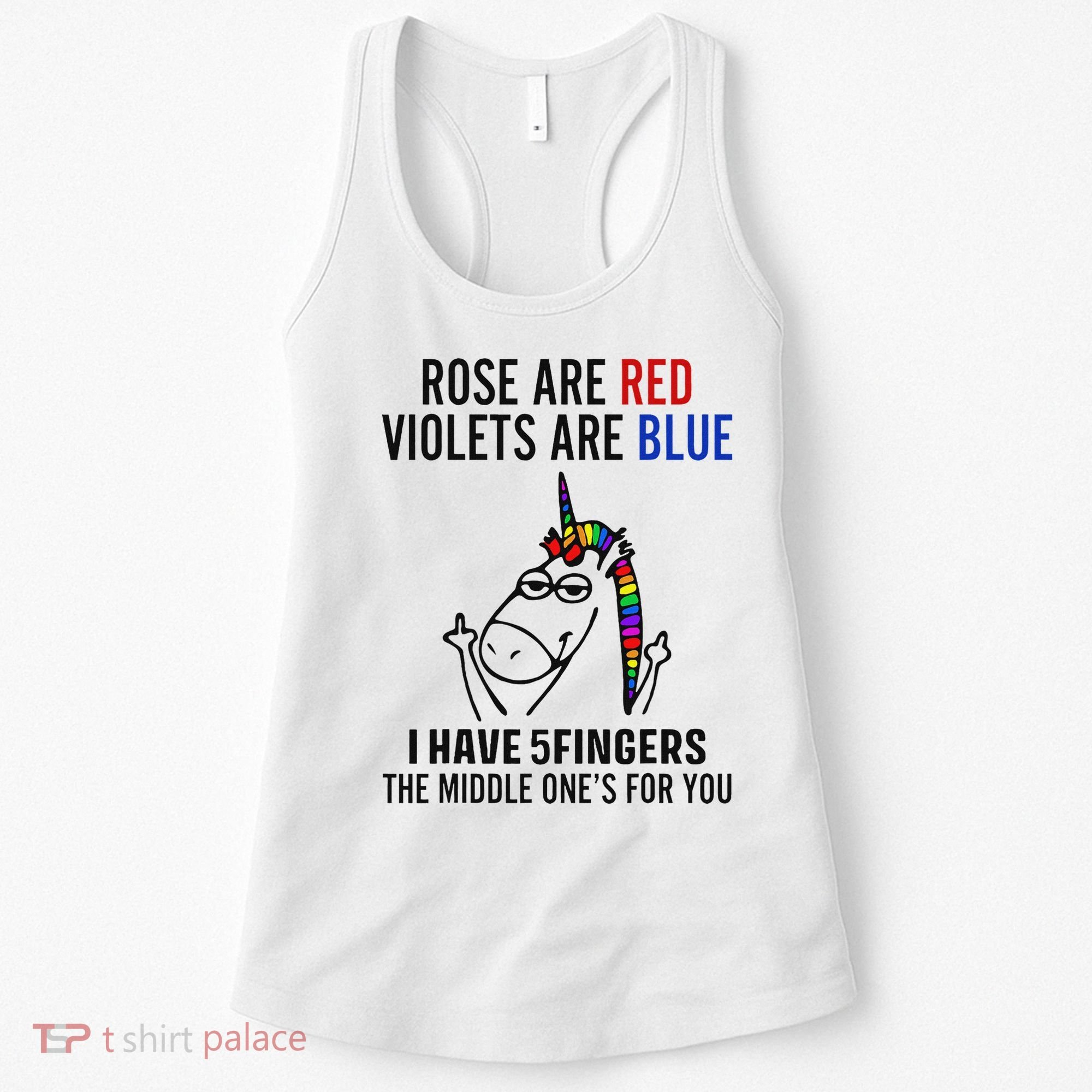 Unicorn Rose Are Red Violets Are Blue I Have 5 Fingers Women's Tank Top
