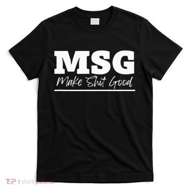 Uncle Roger Funny MSG T-Shirt