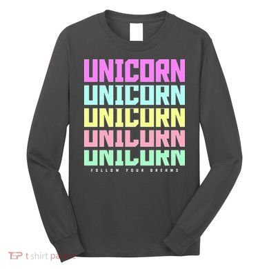 Unicorn Repeat Follow Your Dream Long Sleeve Shirt