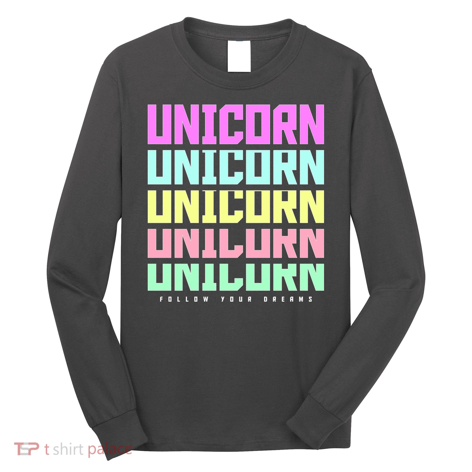Unicorn Repeat Follow Your Dream Long Sleeve Shirt
