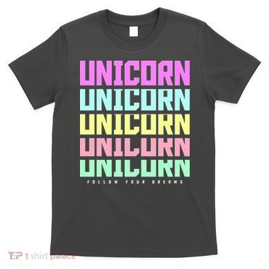 Unicorn Repeat Follow Your Dream T-Shirt