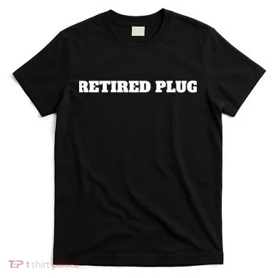 Unprofessional Retired Plug T-Shirt