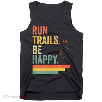 Ultra Runner Running Gift Vintage Run Trails Be Happy Tank Top