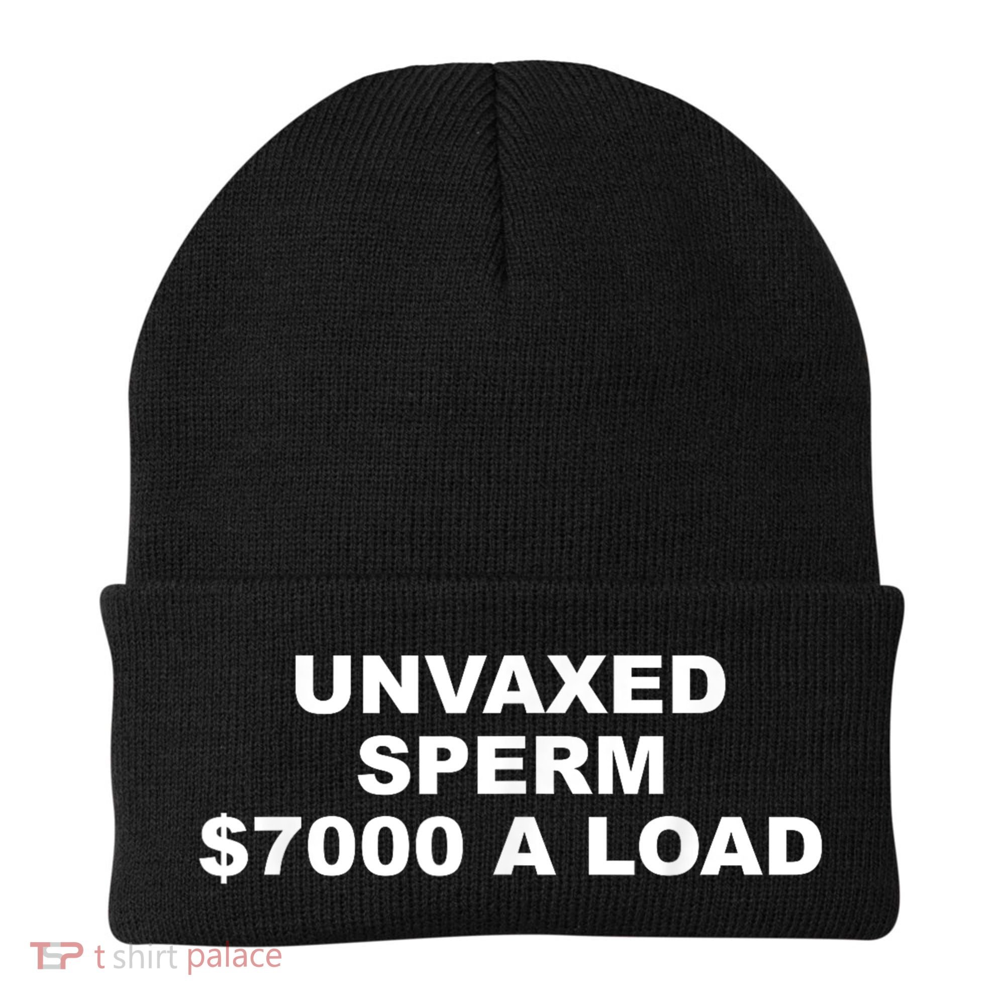 Unvaxed Sperm $7000 A Load Beanie