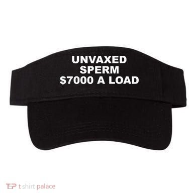 Unvaxed Sperm $7000 A Load Visor