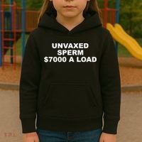 Unvaxed Sperm $7000 A Load Kids Hoodie thumb 3
